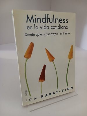 Portada de Mindfulness en la vida cotidiana Donde quiera que vayas, ahí estás