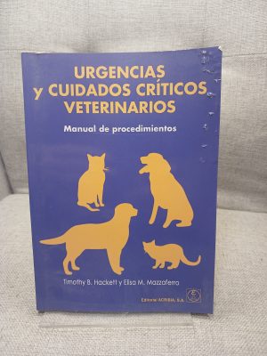 Urgencias y cuidados críticos veterinarios : manual de procedimientos