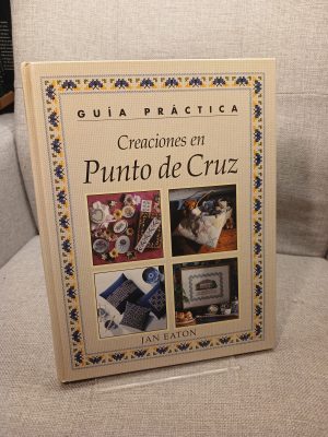 Creaciones en punto de cruz guía práctica
