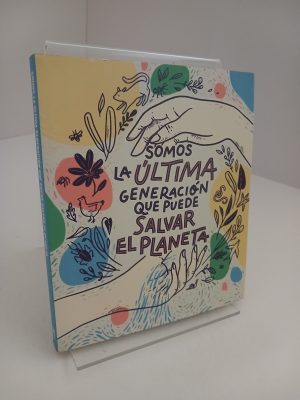 Portada de Somos la última generación que puede salvar el planeta