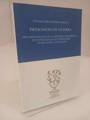 Presoners de guerra :: discursitivització de la memòria traumàtica en novel·les de les literatures portuguesa i catalana