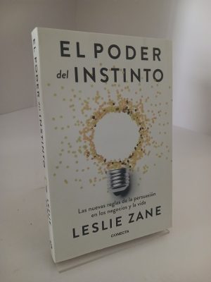 Portada de El poder del instinto: las nuevas reglas de persuasión en los negocios y en la vida