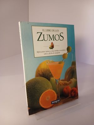 El libro de los zumos refrescantes: zumos y otras bebidas sin alcohol, sanos y fáciles de preparar