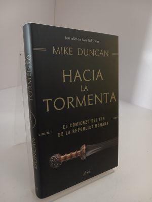 Hacia la tormenta : el comienzo del fin de la República romana