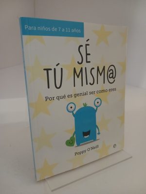 Sé tú mism@ : por qué es genial ser como eres