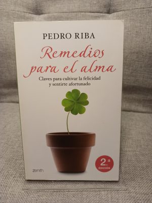 Remedios para el alma Claves para cultivar la felicidad y sentirse afortunado