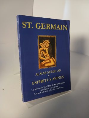 Almas gemelas y espíritus afines: La presencia Yo Soy de Saint Germain canalizada a través de Azena Ramanda y Claire Heartsong