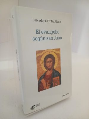 El evangelio según San Juan el evangelio del camino, de la verdad y de la vida