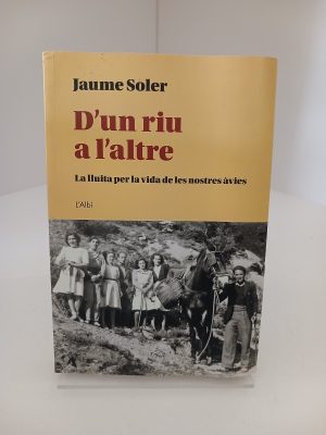 D'un riu a l'altre la lluita per la vida de les nostres àvies