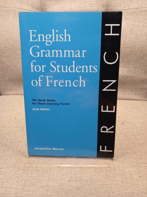 English Grammar for Students of French: The Study Guide for Those Learning French
