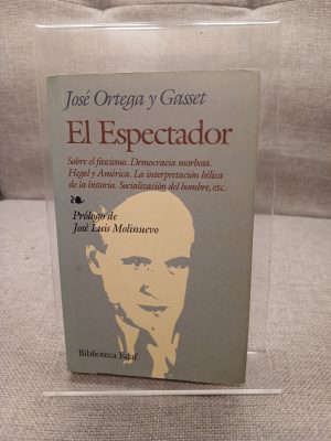 El Espectador Sobre el fascismo. Democracia morbosa. Hegel y América. La interpretación bélica de la historia. Socialización del hombre, etc.