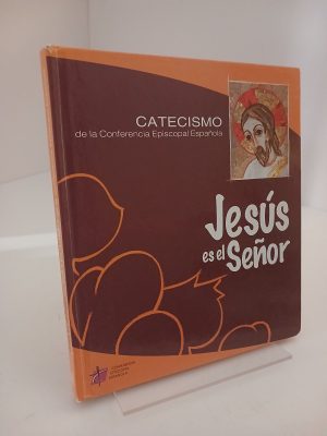 Jesús es el Señor catecismo de la Conferencia Episcopal Española, para la iniciación sacramental