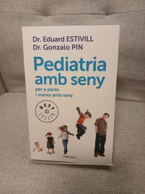 Pediatria amb seny per a pares amb seny