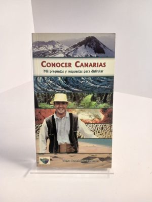 Conocer Canarias mil preguntas y respuestas para disfrutar
