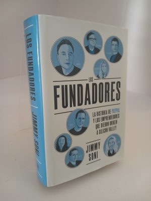 Los fundadores: la historia de Paypal y los emprendedores que dieron origen a Silicon Valley