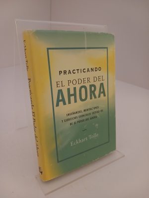 Portada de Practicando el poder del ahora: Enseñanzas, meditaciones y ejercicios esenciales extraídos de El poder del ahora