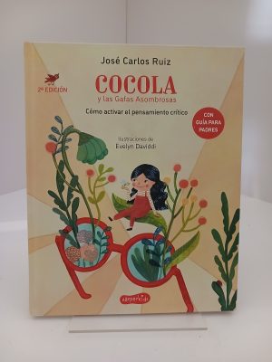 Cocola y las gafas asombrosas. Cómo activar el pensamiento crítico