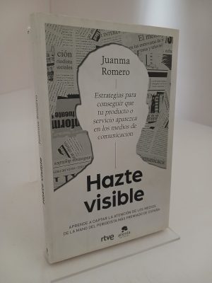 Portada de Hazte visible: estrategias para conseguir que tu producto o servicio aparezca en los medios de comunicación