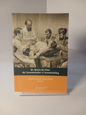 Dr. Marià de Vilar - de l'anestesiador a l'anestesiòleg