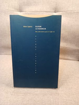 Elegir la audacia una alternativa para el siglo XXI