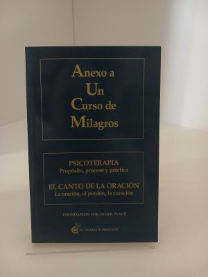 Anexo a un curso de milagros : psicoterapia y el canto de la oración