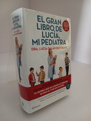 El gran libro de Lucía mi pediatra (edición 5º aniversario): La guía más completa sobre la salud de tu hijo desde el nacimiento hasta la adolescencia