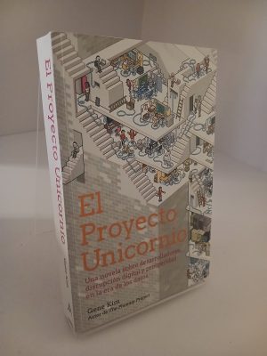 El Proyecto Unicornio: una novela sobre desarrolladores, disrupción digital y prosperidad en la era de los datos
