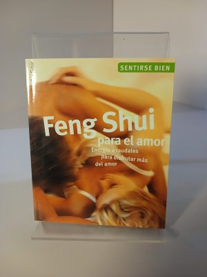 Feng Shui para el Amor Energia a Raudales para Disfrutar del Amor