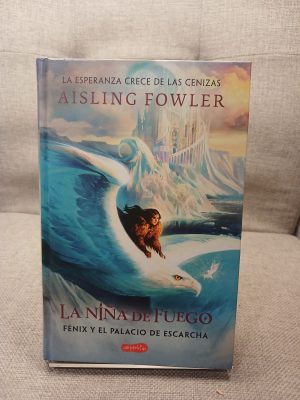 La niña de fuego: Fénix y el palacio de escarcha (Libro 2)