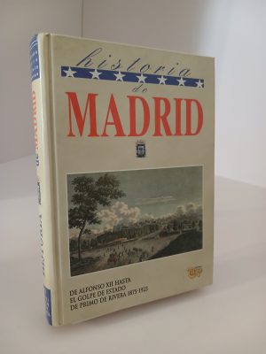 Historia de Madrid De Alfonso XII al golpe de estado de Primo de Rivera, 1875-1923. Volumen II