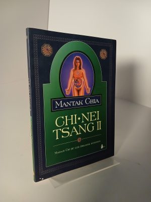Chi-nei tsang II : masaje chi de los órganos internos
