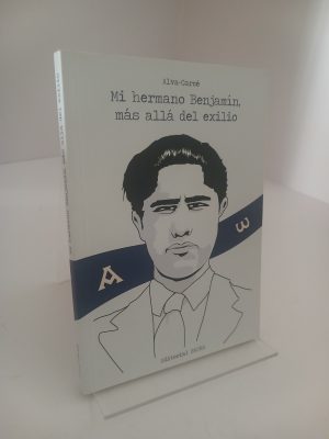 Mi hermano Benjamín, más allá del exilio