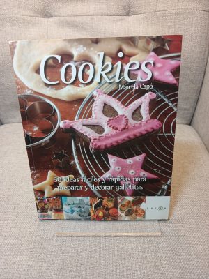 Cookies 50 ideas fáciles y rápidas para preparar y decorar galletitas