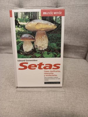 Setas cómo clasificarlas, conocerlas y recolectarlas