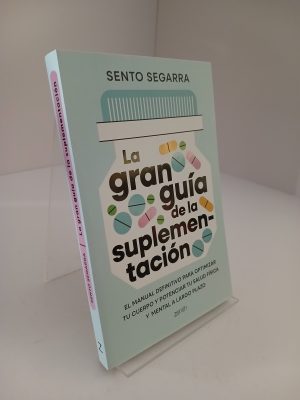 La gran guía de la suplementación: El manual definitivo para optimizar tu cuerpo y potenciar tu salud física y mental a largo plazo