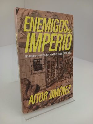Enemigos del imperio: los orígenes coloniales, racistas y opresores del Estado español