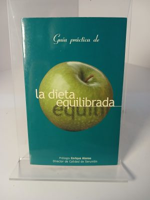 Guía práctica de la dieta equilibrada: una dieta sana para vivir mejor