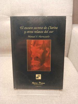 El oscuro secreto de Clarita y otros relatos del sur