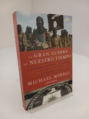 Portada de La gran guerra de nuestro tiempo: La "Guerra contra el terror" contada desde dentro de la CIA, de Al Qaeda a ISIS