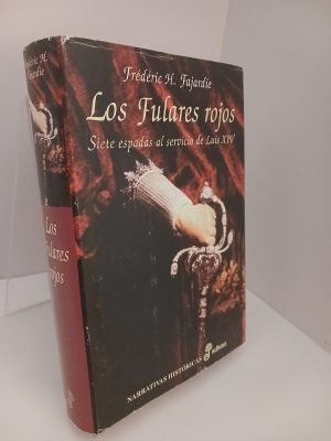 Los Fulares Rojos: siete espadas al servicio de Luis XIV