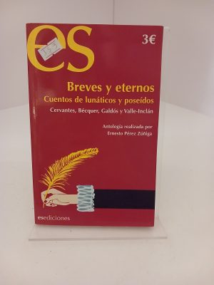 Breves y eternos. Cuentos de lunáticos y poseídos