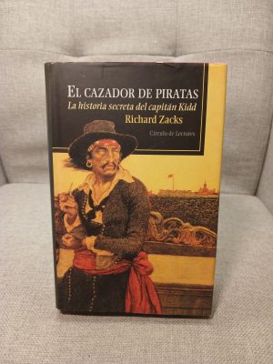 El Cazador de piratas la historia secreta del capitán Kidd