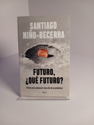 Futuro, ¿qué futuro? Claves para sobrevivir más allá de la pandemia