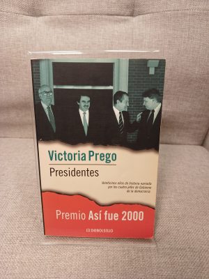Presidentes Veinticinco años de historia narrada por los cuatro jefes de Gobierno de la democracia