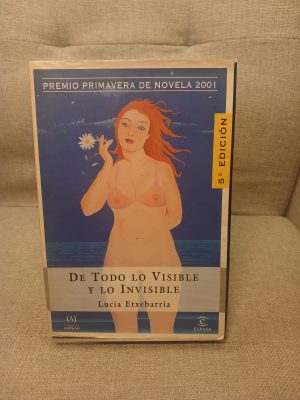De todo lo visible y lo invisible: Una novela sobre el amor y otras mentiras