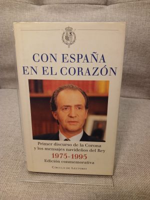 Con España en el corazón 1975-1995 : primer discurso de la Corona y los mensajes navideños del Rey