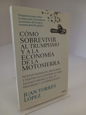 Portada de Cómo sobrevivir al trumpismo y a la economía de la motosierra