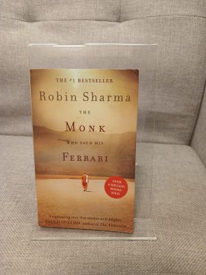 The Monk who Sold His Ferrari: A Spiritual Fable about Fulfilling Your Dreams and Reaching Your Destiny