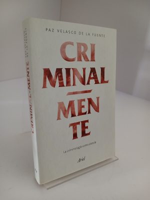 Criminal-mente : la criminología como ciencia