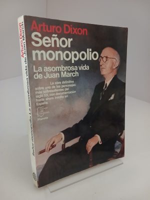 Señor monopolio: la asombrosa vida de Juan March